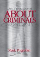 About Criminals: A View of the Offender's World 0761928162 Book Cover