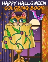Happy Halloween Coloring Book: A Kids and Adult Coloring Book with Beautiful Cats, Adorable Animals, Spooky Creatures, and Amazing Fall Designs B08CP9DJGJ Book Cover