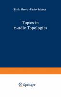 Topics in M-Adic Topologies 3642885039 Book Cover