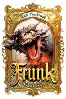 Frunk: Fantasy-Roman mit großen Drachen, kleinen Bibliothekaren und Typen, die mit Schwertern rumfuchteln (German Edition) 3384962168 Book Cover