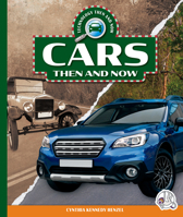 Cars Then and Now (Technology Then and Now) 1503889505 Book Cover