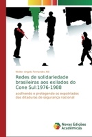 Redes de solidariedade brasileiras aos exilados do Cone Sul: 1976-1988 6139707161 Book Cover