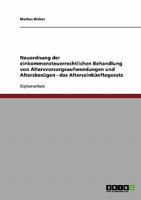 Neuordnung der einkommensteuerrechtlichen Behandlung von Altersvorsorgeaufwendungen und Altersbezügen - das Alterseinkünftegesetz 3638707350 Book Cover