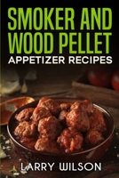 Smoker and wood pellet recipes 1914462955 Book Cover