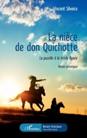 La nièce de don Quichotte: La pucelle à la triste figure Roman picaresque (Romans Historiques) (French Edition) 2343137196 Book Cover