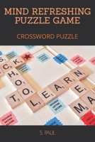 MIND REFRESHING PUZZLE GAME: CROSSWORD PUZZLE B0C1JDQLVF Book Cover