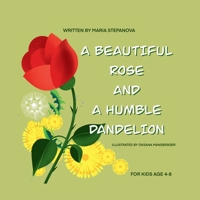 A Beautiful Rose and a Humble Dandelion B0F5YXF12G Book Cover