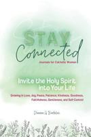 Invite the Holy Spirit into Your Life: Growing in Love, Joy, Peace, Patience, Kindness, Goodness, Faithfulness, Gentleness, and Self-Control 1944008608 Book Cover