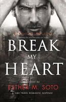 Break My Heart 1537319736 Book Cover