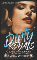 Dirty Royals: Covington, book 6 a dark reverse harem college romance B0BH2X8NZM Book Cover