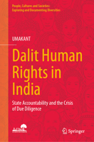 Dalit Human Rights in India: State Accountability and the Crisis of Due Diligence (People, Cultures and Societies: Exploring and Documenting Diversities) 981955750X Book Cover