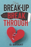 From Break-Up to Breakthrough B0BSJ5STHK Book Cover