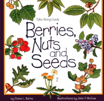 Berries, Nuts and Seeds (Take-Along Guide) 1559715731 Book Cover