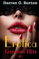 Erotica: Greatest Hits #1 1502474530 Book Cover