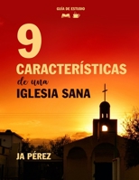 9 Características de una iglesia sana B0C1JCTCNG Book Cover