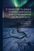 P. Hjorts Og P.s. Krags Efterretninger Om Røraas Kobberverk Og Præstegjeld... 127540507X Book Cover