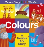 Share a Story Bible Buddies Colours: A Noah's Ark Story 074599802X Book Cover