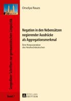 Negation in Den Nebensaetzen Negierender Ausdruecke ALS Aggregationsmerkmal: Eine Korpusanalyse Des Neuhochdeutschen 3631721838 Book Cover