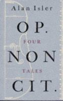 Op. Non Cit.: Four Tales 0224043862 Book Cover