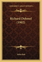 Richard Dehmel (1902) 112069339X Book Cover