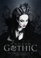 Modern Gothic: The Photographic Art of Jamie Mahon 0764353241 Book Cover