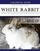 White Rabbits: Gray Scale Photo Adult Coloring Book 1540865495 Book Cover