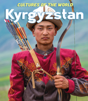 Kyrgyzstan (Cultures of the World) 0761420134 Book Cover