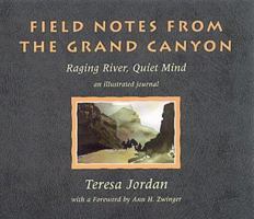 Field Notes from the Grand Canyon: Raging River, Quiet Mind : An Illustrated Journal 1555662552 Book Cover