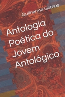 Antologia Poética do Jovem Antológico (Portuguese Edition) B0DZVHRCV7 Book Cover