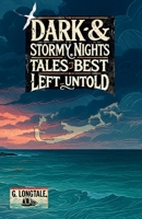 Dark & Stormy Nights: Tales Best Left Untold 106846318X Book Cover