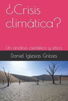 �Crisis clim�tica?: Un an�lisis cient�fico y �tico null Book Cover