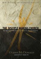 The Disciple Making Church: From Dry Bones to Spiritual Vitality 1932902678 Book Cover
