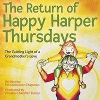 The Return of Happy Harper Thursdays: The Guiding Light of a Grandmother's Love 0996472584 Book Cover