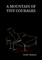 A Mountain Of Tiny Courages 0645484903 Book Cover