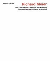 Richard Meier: The Architect as Designer and Artist 3932565320 Book Cover