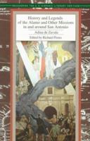 History and Legends of the Alamo and Other Missions in and Around San Antonio (Recovering the Us Hispanic Literary Heritage) 155885181X Book Cover