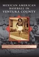 Mexican American Baseball in Ventura County (Images of Baseball) 1467117153 Book Cover