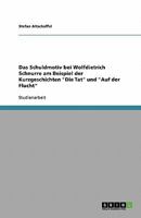Das Schuldmotiv bei Wolfdietrich Schnurre am Beispiel der Kurzgeschichten "Die Tat" und "Auf der Flucht" 3638791068 Book Cover