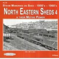 North Eastern Sheds 4: & Their Motive Power 50E, 50F & 50 G (Steam Memories on Shed : 1950's-1960's) 1909625620 Book Cover