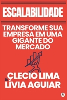 ESCALABILIDADE: Transforme Sua Empresa em uma Gigante do Mercado (Portuguese Edition) B0F1YYZ8MK Book Cover