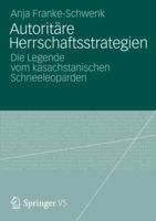 Autoritare Herrschaftsstrategien: Die Legende Vom Kasachstanischen Schneeleoparden 3531187457 Book Cover