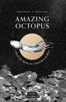 Amazing Octopus: Creature from an unknown world 1782694242 Book Cover