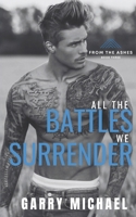 All the Battles We Surrender B0B6TMXV1M Book Cover