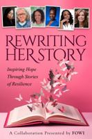 Rewriting Her Story: Inspiring Hope Through Stories of Resilience B0F3L2PT6H Book Cover