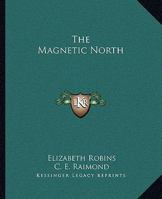 The Magnetic North 1546538313 Book Cover