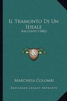 Il Tramonto Di Un Ideale: Racconto (1882) 1168445736 Book Cover