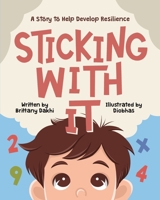 Sticking With It: A Story to Help Develop Resilience B0GDVXL24L Book Cover