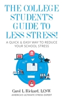 The College Student's Guide to Less Stress 1947745239 Book Cover