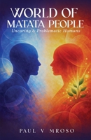 World of Matata People: Uncaring & Problematic Humans 1972989596 Book Cover