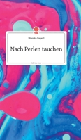 Nach Perlen tauchen. Life is a Story (German Edition) 3990870459 Book Cover